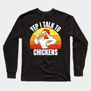 Yep I Talk To Chickens Vintage Funny Chicken Long Sleeve T-Shirt